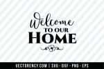 Welcome To Our Home SVG Cut Design 1