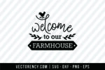 Welcome To Out Farmhouse SVG File 1