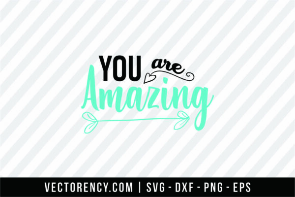 You Are Amazing SVG File Design