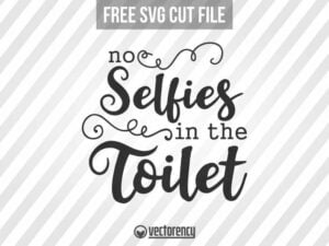 Bathroom Sign SVG: No Selfie In The Toilet