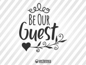 Welcome Sign SVG // Be Our Guest