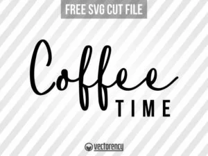 Coffee Time SVG Cut File