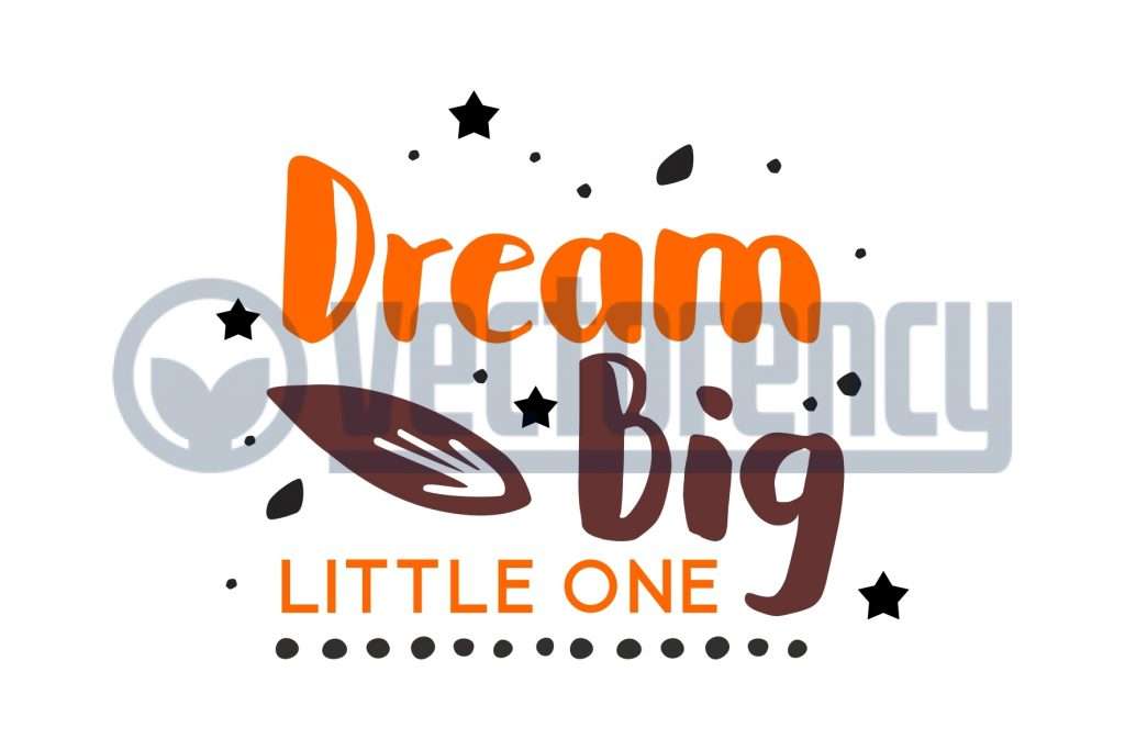 Download Dream Big Little One Vectorency