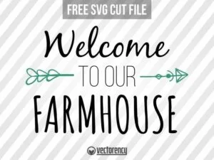 Welcome To Our Farmhouse Sign Cut File