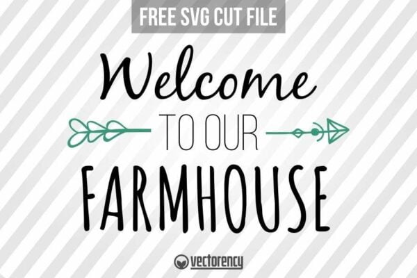 Welcome To Our Farmhouse Sign Cut File