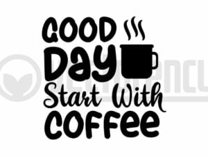 Good day start with coffee svg cut file
