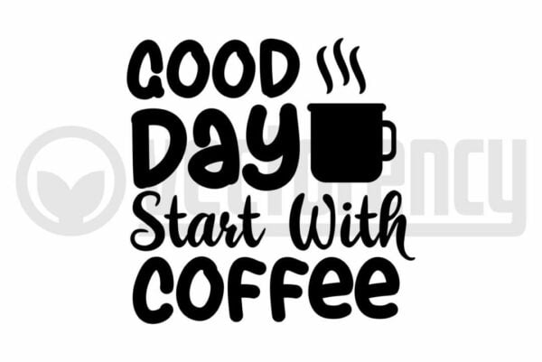 Good day start with coffee svg cut file