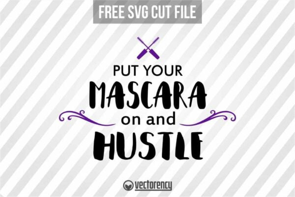 Put Your Mascara On and Hustle