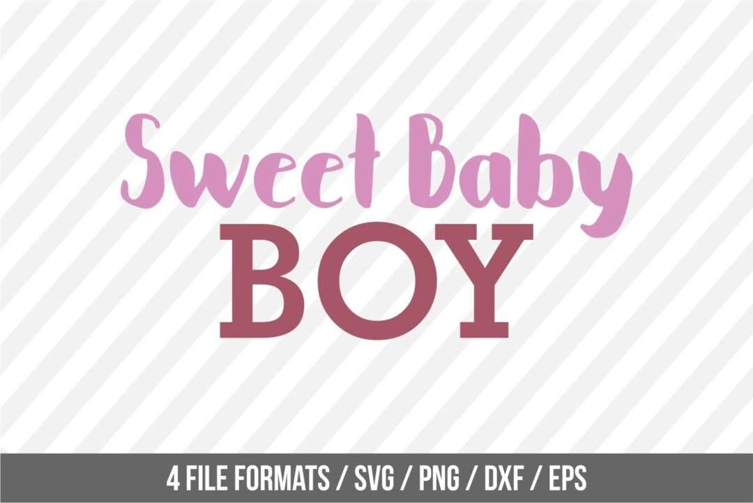 Sweet Baby Boy Newborn Baby Svg Vectorency