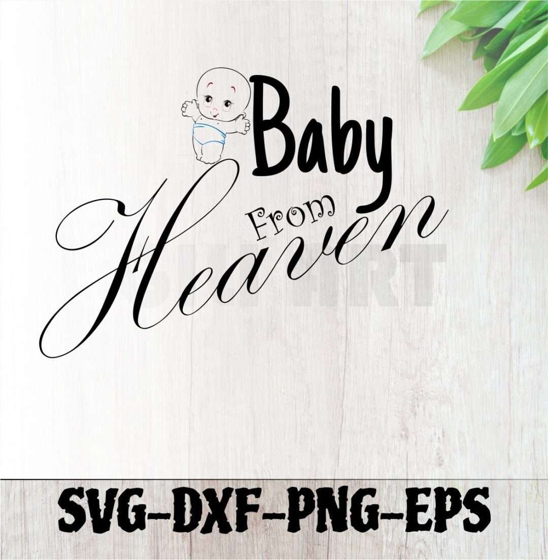 Download Baby From Heaven SVG Cut File, Tshirt Design Cut File, SVG ...