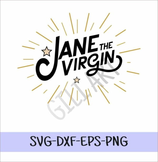 JANE THE VIRGIN Vectorency Jane The Virgin SVG CutFile