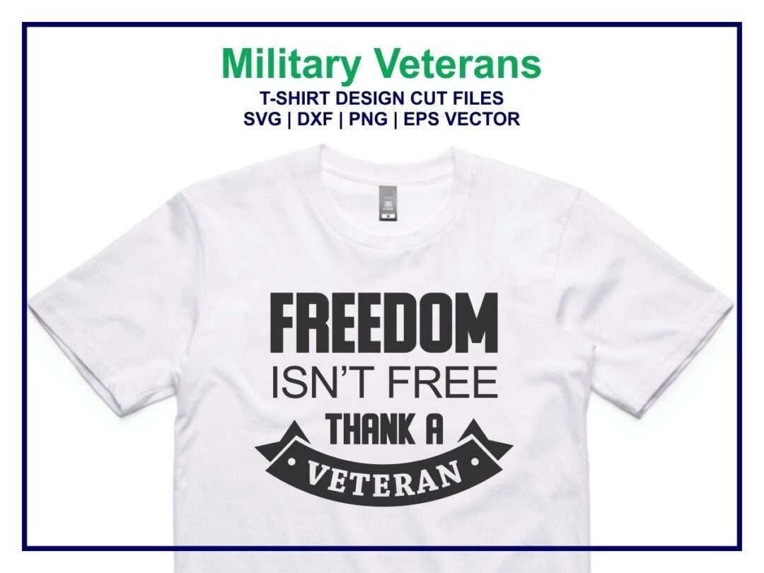 Download Military Veterans SVG Freedom Isn't Free Thank A Veteran ...