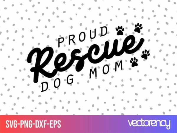 proud dog mom rescue svg