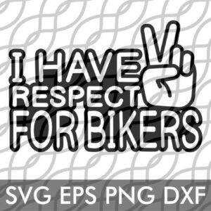 i have respect for bikers svg decals cricut cut file