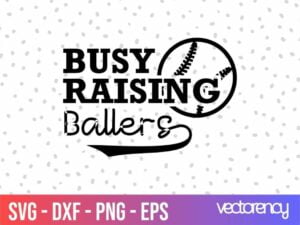 Busy Raising Ballers Baseball SVG