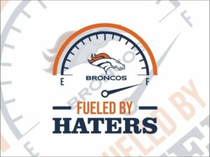 Fueled By Haters Denver Broncos SVG Cut File
