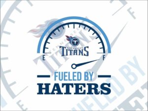 Fueled By Haters Tennessee Titans SVG Cricut File