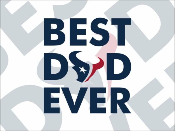 Houston Texans best dad ever svg Vectorency Houston Texans Best Dad Ever SVG