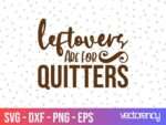 leftovers are for quitters svg cut files free