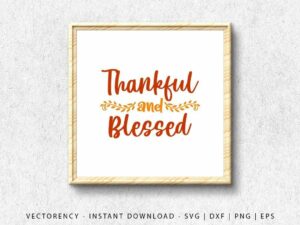 thankful and blessed svg cut file