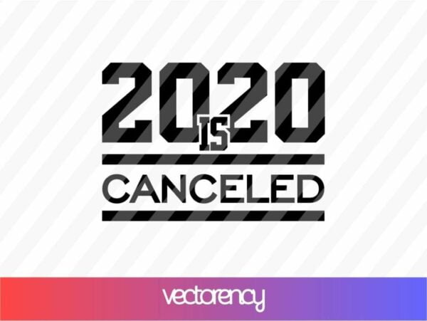 2020 is canceled svg cricut file vector