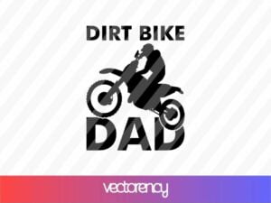 Dirt Bike Dad SVG Cricut File