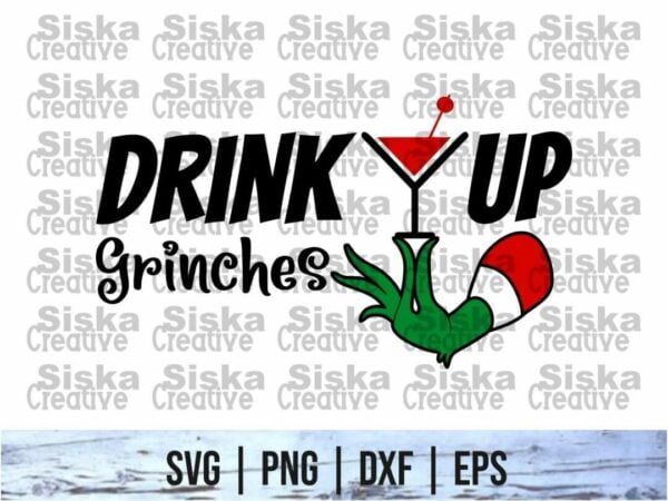 Drink Up Grinches svg cricut file vector