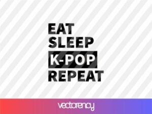 Eat Sleep K-Pop Repeat svg cricut file