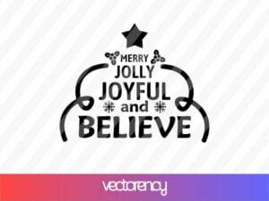 Merry Jolly Joyful and Believe svg cut file
