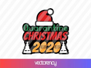 Quarantine Christmas 2020 SVG Cut File