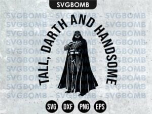 Tall Darth and Handsome svg cricut file vector