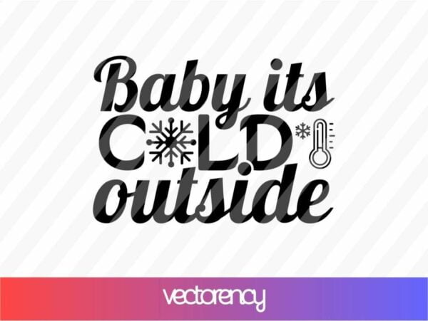 baby its cold outside svg Vectorency Baby Its Cold Outside SVG