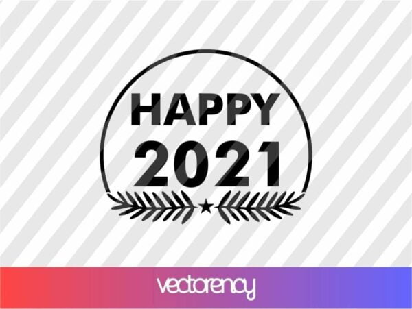 happy 2021 svg cut file png transparent