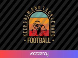 Keep Calm and Tackle Hard Football SVG Cricut Vector File