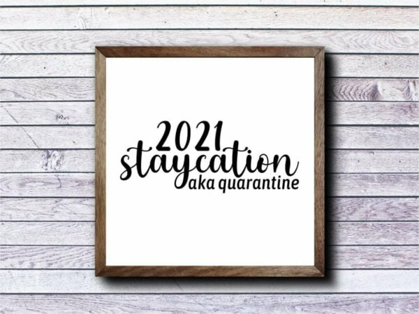 2021 Staycation aka quarantine svg Vectorency 2021 Staycation Aka Quarantine SVG Cut File