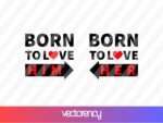 BORN TO LOVE SVG