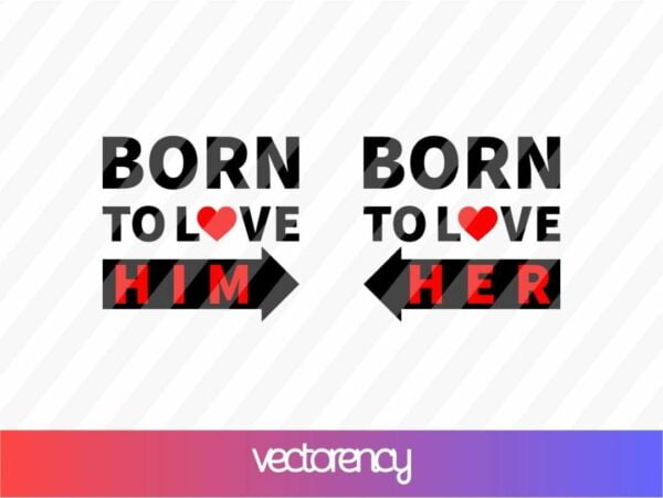 BORN TO LOVE SVG PNG DXF EPS VECTOR