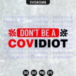 Don't Be A Covidiot