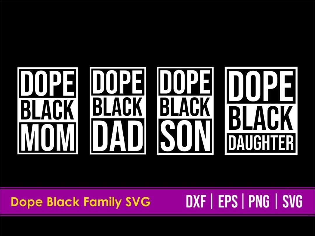 Dope Black Family Svg Bundle Vectorency
