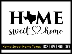Home Sweet Home Texas SVG