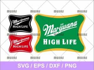 Marijuana SVG High Life cutting for cricut files