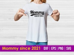Mommy Since 2021 SVG