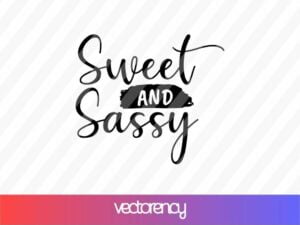 Sweet and Sassy SVG