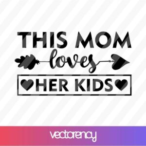 This Mom Loves Her Kids SVG