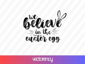 We Believe in the Easter Egg SVG