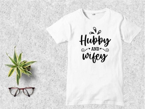 Hubby and Wifey T-Shirt Design SVG
