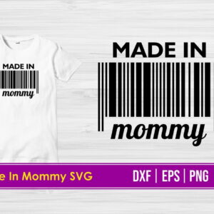 Made in Mommy T Shirt Design SVG