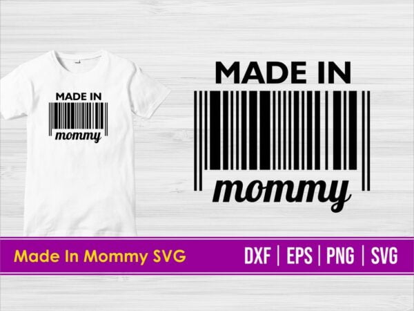Made in Mommy T Shirt Design SVG