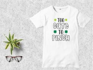 To Cute to Pinch T-Shirt Design SVG
