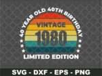 40 Year Old 40th Birthday Vintage 1980 Limited Edition SVG